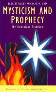 Mysticism and Prophecy: The Dominican Tradition