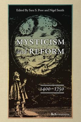 Mysticism and Reform, 1400-1750 - Poor, Sara S (Editor), and Smith, Nigel (Editor)
