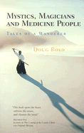 Mystics, Magicians, and Medicine People: Tales of a Wanderer