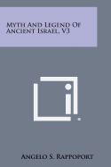 Myth and Legend of Ancient Israel, V3