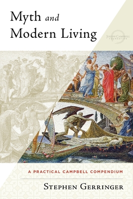 Myth and Modern Living - Gerringer, Stephen