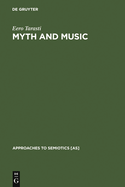 Myth and Music: A Semiotic Approach to the Aesthetics of Myth in Music Especially That of Wagner, Sibelius and Stravinsky