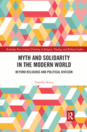 Myth and Solidarity in the Modern World: Beyond Religious and Political Division