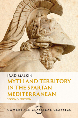 Myth and Territory in the Spartan Mediterranean - Malkin, Irad, and Purcell, Nicholas (Foreword by)