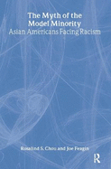 Myth of the Model Minority: Asian Americans Facing Racism, Second Edition