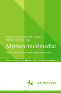 Mythen multimedial: Modernste Antike in der Gegenwartskultur