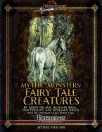 Mythic Monsters: Fairy Tale Creatures