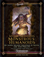 Mythic Monsters: Monstrous Humanoids - Keith, Jonathan H, and Rigg, Alistair, and Nelson, Jason