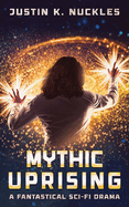 Mythic Uprising: A Fantastical Sci-Fi Drama