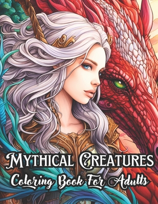 Mythical Creatures Coloring Book for Adults: Dragons, Fairies, Unicorns and Other Cryptids in Mysterious and Wonderful Lands - Books, Amazing Learning