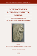 Mythogenesis, Interdiscursivity, Ritual: Studies Presented to Demetrios Yatromanolakis