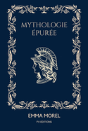 Mythologie pure: dition illustre en couleurs