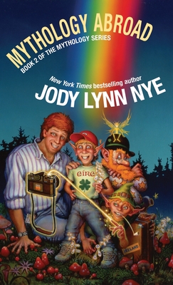 Mythology Abroad - Nye, Jody Lynn