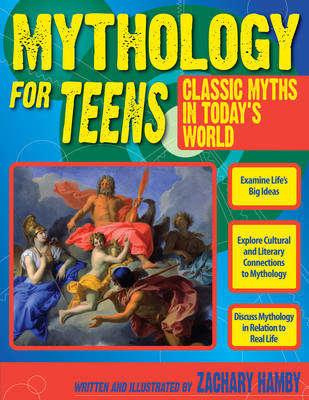 Mythology for Teens: Classic Myths in Today's World (Grades 7-12) - Hamby, Zachary