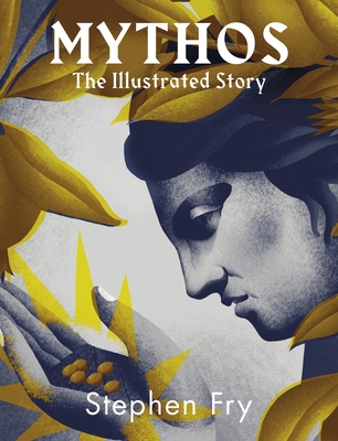 Mythos: The stunningly iIllustrated story - Fry, Stephen