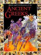 Myths and Civilization of the Ancient Greeks - Martell, Hazel Mary, and Martzell, Hazel Mary