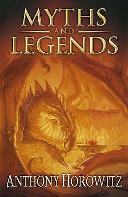 Myths and Legends - Horowitz, Anthony