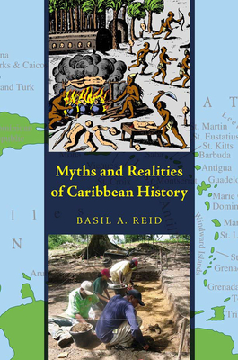 Myths and Realities of Caribbean History - Reid, Basil A, Dr.