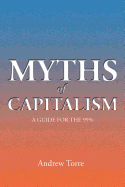 Myths of Capitalism: A Guide for the 99%