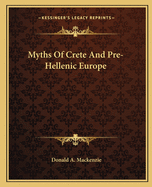 Myths Of Crete And Pre-Hellenic Europe