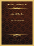 Myths of the Hero: With 105 Illustrations