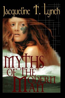 Myths of the Modern Man - Lynch, Jacqueline T