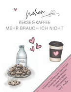 Nhen, Kekse & Kaffee. Mehr brauch ich nicht.: Der ultimative Schneider-Planer mit Seiten fr Nhprojekte, Projektplanung, Masse, Schnittmuster- und Stoffsammlungen, Stoff Verfolgung, Schnittmuster Wunschliste und Notizen (Schneider-Geschenk)