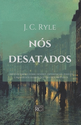 Ns Desatados - Souza de Souza, Paulo Matheus (Translated by), and Ryle, J C