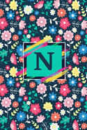 N: Cute Initial Monogram Letter N Notebook. Pretty Personalized Journal & Diary for Writing & Note Taking for Girls and Women - gift, Floral Print: Monogram Notebook Letter A/ Journal / Diary gift / Floral / 120 blank page, 6x9 inches, simple