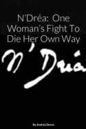 N' Dr?a: One Woman's Fight to Die Her Own Way