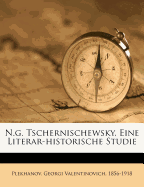 N.G. Tschernischewsky, Eine Literar-Historische Studie