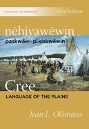 N hiyaw win: Paskw wi-P kiskw win / Cree Language of the Plains Language Lab Workbook