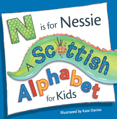 N is for Nessie: A Scottish Alphabet for Kids - 