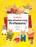 N?s Amamos Voc?, Professora!