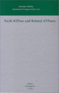 Na/K-Atpase and Related Atpases: Proceedings of the Ixth International Conference of the Na/K-Atpase and Related Atpases, Sapporo, Japan, 18-23 August 1999, ICS 1207 Volume 1207