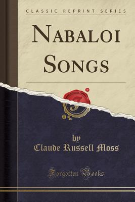 Nabaloi Songs (Classic Reprint) - Moss, Claude Russell