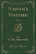 Naboth's Vineyard: A Novel (Classic Reprint)