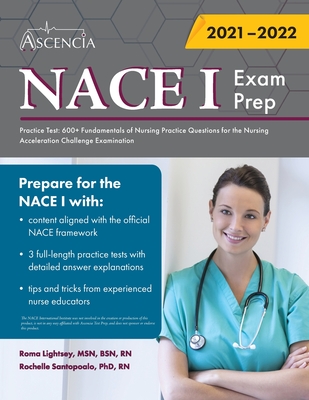 NACE 1 Exam Prep Practice Test: 600+ Fundamentals of Nursing Practice Questions for the Nursing Acceleration Challenge Examination - Ascencia