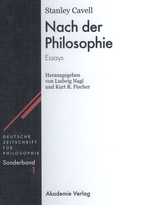 Nach Der Philosophie - Cavell, Stanley, and Nagl, Ludwig (Editor), and Fischer, Kurt R (Editor)
