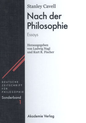 Nach der Philosophie - Cavell, Stanley, and Nagl, Ludwig (Editor), and Fischer, Kurt R (Editor)