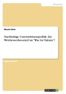 Nachhaltige Unternehmenspolitik. Ein Wettbewerbsvorteil im "War for Talents"?