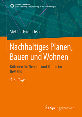 Nachhaltiges Planen, Bauen Und Wohnen: Kriterien Fr Neubau Und Bauen Im Bestand - Friedrichsen, Stefanie