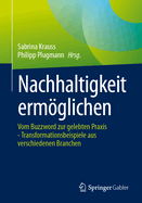 Nachhaltigkeit ermglichen: Vom Buzzword zur gelebten Praxis - Transformationsbeispiele aus verschiedenen Branchen