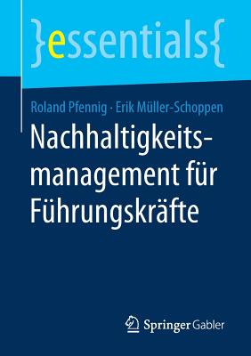 Nachhaltigkeitsmanagement F?r F?hrungskr?fte - Pfennig, Roland, and M?ller-Schoppen, Erik