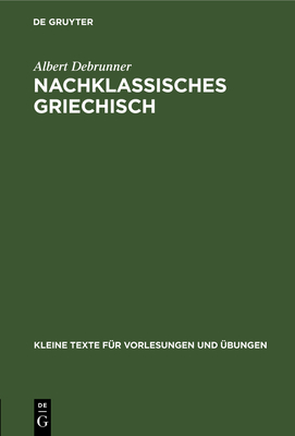 Nachklassisches Griechisch - Debrunner, Albert