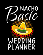 Nacho Basic Wedding Planner: Practical Wedding Organizer for the Bride and Groom