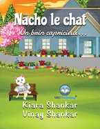 Nacho le chat: Un brin capricieux . . . (Nacho the Cat - French Edition)