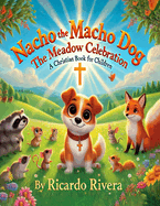 Nacho the Macho Dog: The Meadow Celebration