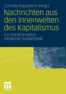 Nachrichten Aus Den Innenwelten Des Kapitalismus: Zur Transformation Moderner Subjektivitat