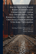 Nachtwachen. Nach Rahel Varnhagens Exemplar Mit Einem Nachwort Hrsg. Von Raimund Steinert. Mit 16 Originallithographien Von Karl Thylmann